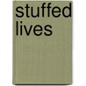 Stuffed Lives door Alistair Scott