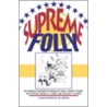 Supreme Folly by Gerald F. Uleman