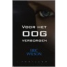 Voor het oog verborgen door E. Wilson
