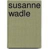 Susanne Wadle by Unknown