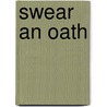 Swear An Oath door Kevin Morse