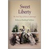 Sweet Liberty by Rebecca Hartkopf Schloss