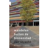 Wandelen buiten de binnenstad van Utrecht