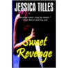 Sweet Revenge by Jessica Tilles