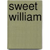 Sweet William by Beryl Bainbridge