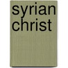 Syrian Christ by Abraham Mitrie Rihbany