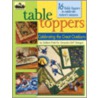 Table Toppers door Debbie Field