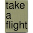 Take A Flight