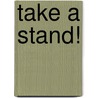 Take a Stand! by Jack Desrocher