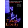 Taken Liberty by Steven H. Wilson