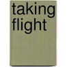 Taking Flight by Joanne M. Schum