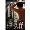 Taking It All by Lorie O'Clare