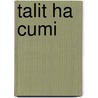 Talit Ha Cumi by John Francis