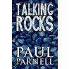 Talking Rocks door Paul Parnell