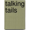 Talking Tails door Jane Drake