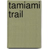 Tamiami Trail by Miriam T. Timpledon