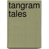 Tangram Tales by Dianne de Las Casas