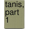 Tanis, Part 1 door William Matthew Flinders Petrie