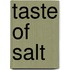 Taste Of Salt