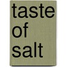 Taste Of Salt door Theodore R. Treadwell