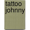 Tattoo Johnny door Tattoo Johnny