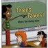 Taxes, Taxes!
