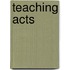 Teaching Acts