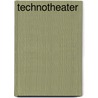 TechnoTheater door Friedrich J. Windrich