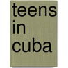 Teens in Cuba by Sandy Donovan