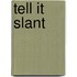 Tell It Slant