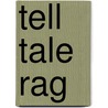 Tell Tale Rag door Gw Henry