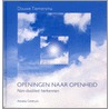 Openingen naar openheid by Douwe Tiemersma