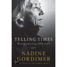 Telling Times door Nadine Gordimer