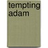 Tempting Adam