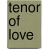 Tenor of Love door Mary Di Michele