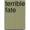 Terrible Fate door Benjamin David Lieberman