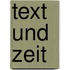 Text und Zeit