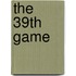 The 39th Game