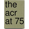 The Acr At 75 by David S. Pisetsky