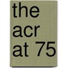 The Acr At 75 by David S. Pisetsky