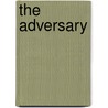 The Adversary by Mark I. Bubeck