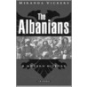 The Albanians door Miranda Vickers