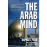 The Arab Mind by Raphabl Patai
