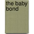 The Baby Bond