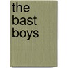 The Bast Boys by Larry W. Arrington EdD