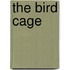 The Bird Cage