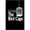 The Bird Cage by Rick Zabel