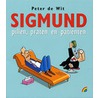 Sigmund. Pillen, praten, patiënten by P. de Wit
