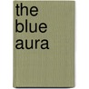 The Blue Aura door Elizabeth York Miller