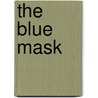 The Blue Mask door Joel Paper Lane